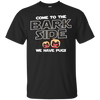 Nice Pug T Shirts - Come To The Bark Side We Have Pugs, nice gift