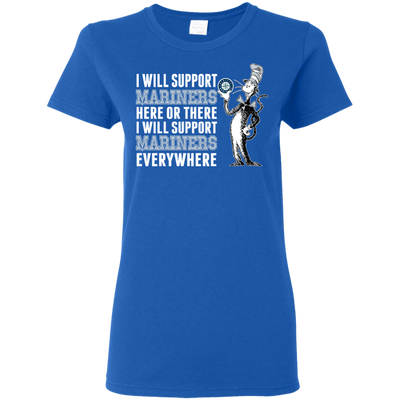 I Will Support Everywhere Seattle Mariners T Shirts
