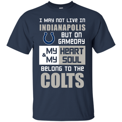 My Heart And My Soul Belong To The Indianapolis Colts T Shirts
