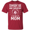 He Calls Mom Who Tackled My Alabama Crimson Tide T Shirts