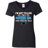 I'm Not Yelling I'm A Carolina Panthers Girl T Shirts