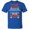 We Are A Miami Dolphins Family T Shirt