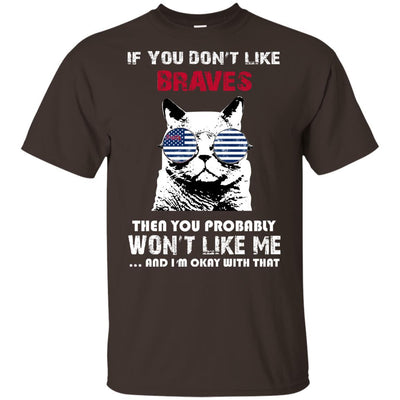 Something for you If You Don't Like Atlanta Braves T Shirt