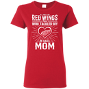 He Calls Mom Who Tackled My Detroit Red Wings T Shirts