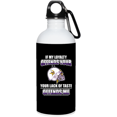 My Loyalty And Your Lack Of Taste Minnesota Vikings Mugs