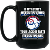 My Loyalty And Your Lack Of Taste Texas Rangers Mugs