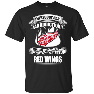 Everybody Has An Addiction Mine Just Happens To Be Detroit Red Wings T Shirt