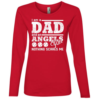 I Am A Dad And A Fan Nothing Scares Me Los Angeles Angels T Shirt