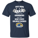 This Nana Is Crazy About Her Grandkids And Her Kent State Golden Flashes T Shirts
