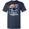 For Ever Not Just When We Win Minnesota Twins T Shirt