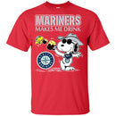 Seattle Mariners Makes Me Drinks T Shirts