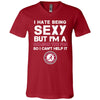 I Hate Being Sexy But I'm Fan So I Can't Help It Alabama Crimson Tide Cardinal T Shirts