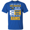 My Heart And My Soul Belong To The Los Angeles Rams T Shirts