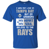 My Heart And My Soul Belong To The Tampa Bay Rays T Shirts