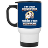 My Loyalty And Your Lack Of Taste Washington Redskins Mugs