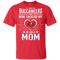 He Calls Mom Who Tackled My Tampa Bay Buccaneers T Shirts