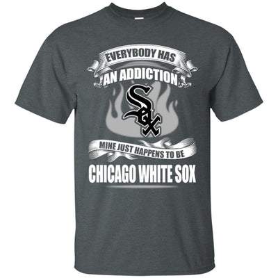 Everybody Has An Addiction Mine Just Happens To Be Chicago White Sox T Shirt