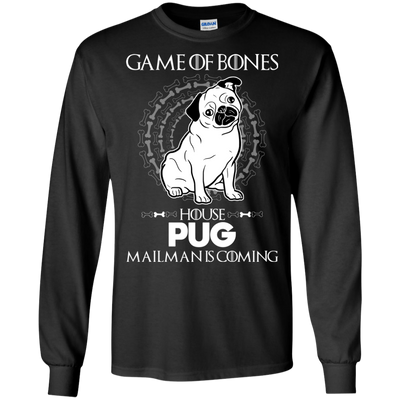 Game Of Bones House Pug Mailman Is Coming T Shirts