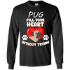 Pug - Fill Your Heart Without Trying T Shirts