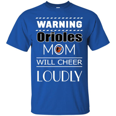 Warning Mom Will Cheer Loudly Baltimore Orioles T Shirts