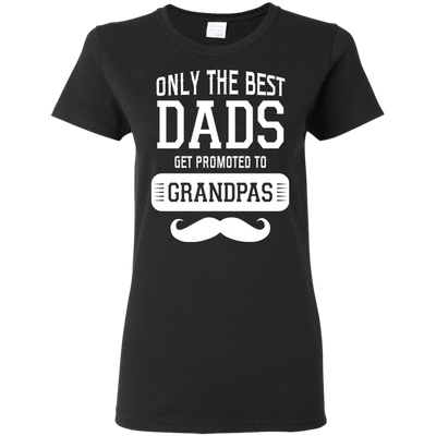 Only The Best Dads Get To Promoted To Grandpa T Shirts