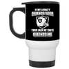 My Loyalty And Your Lack Of Taste Oakland Raiders Mugs