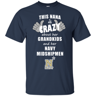 This Nana Is Crazy About Her Grandkids And Her Navy Midshipmen T Shirts
