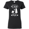 A Big Piece Of My Heart He Is My Pug T Shirts