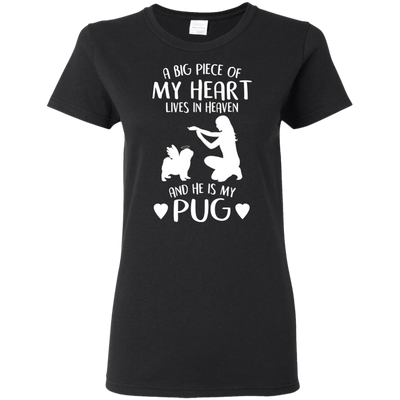 A Big Piece Of My Heart He Is My Pug T Shirts