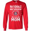 He Calls Mom Who Tackled My Washington Nationals T Shirts