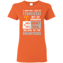 My Heart And My Soul Belong To The Tennessee Volunteers T Shirts