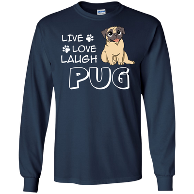 Live Love Laugh Pug T Shirts