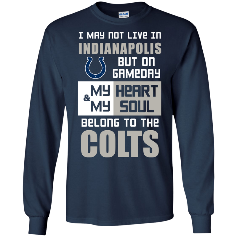 My Heart And My Soul Belong To The Indianapolis Colts T Shirts