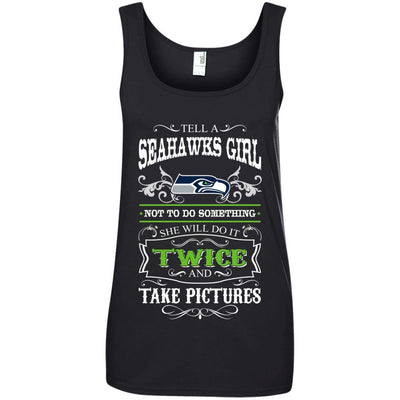 She Will Do It Twice And Take Pictures Seattle Seahawks T Shirt