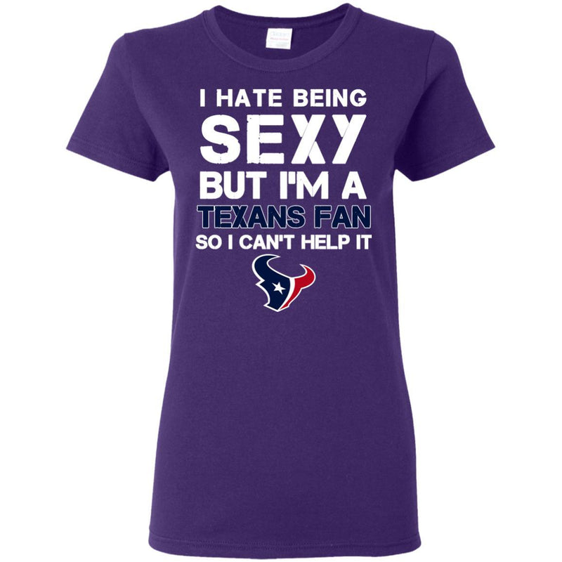 I Hate Being Sexy But I'm Fan So I Can't Help It Houston Texans Navy T Shirts