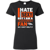 I Hate Being Sexy But I Am A Denver Broncos Fan T Shirt