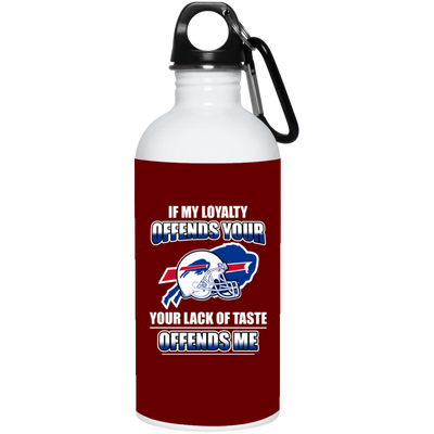 My Loyalty And Your Lack Of Taste Buffalo Bills Mugs