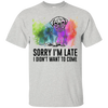 Sorry I'm Late I Didn't Want To Come Pug-min T Shirts