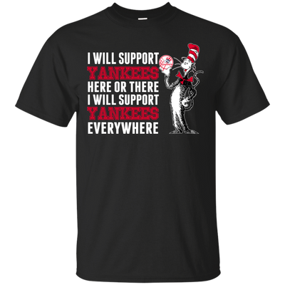 I Will Support Everywhere New York Yankees T Shirts