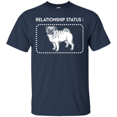 Pug - Relationship Status T Shirts