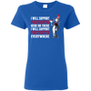 I Will Support Everywhere New England Patriots T Shirts