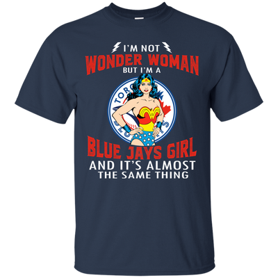 I'm Not Wonder Woman Toronto Blue Jays T Shirts