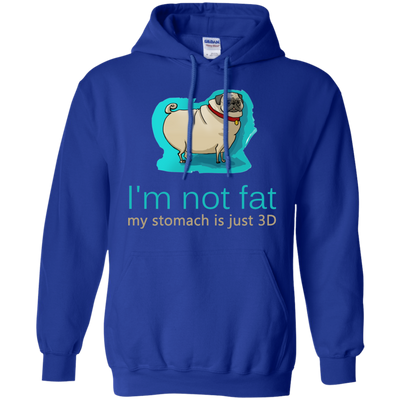 Pug - I'm Not Fat My Stomach Is Just 3D T Shirts