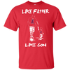 Happy Like Father Like Son Los Angeles Angels T Shirts