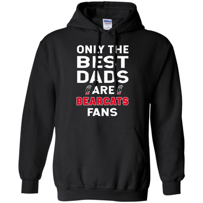 Only The Best Dads Are Fans Cincinnati Bearcats T Shirts, is cool gift