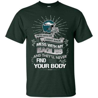 My Philadelphia Eagles And They'll Never Find Your Body T Shirt