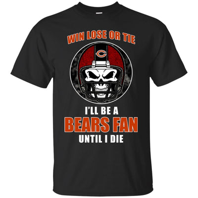 Win Lose Or Tie Until I Die I'll Be A Fan Chicago Bears Navy T Shirts