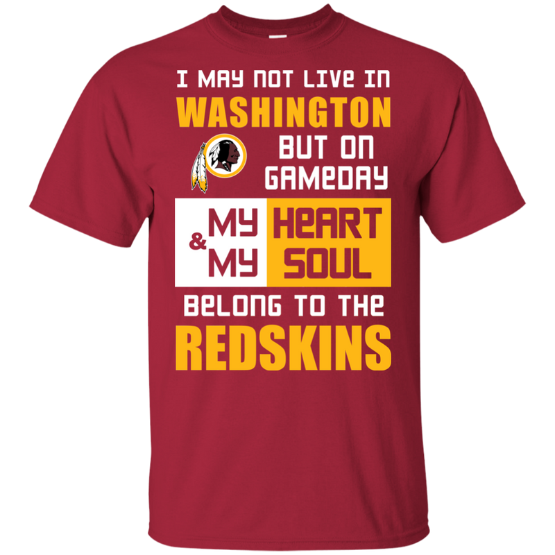 My Heart And My Soul Belong To The Washington Redskins T Shirts