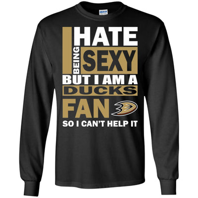 I Hate Being Sexy But I Am An Anaheim Ducks Fan T Shirt