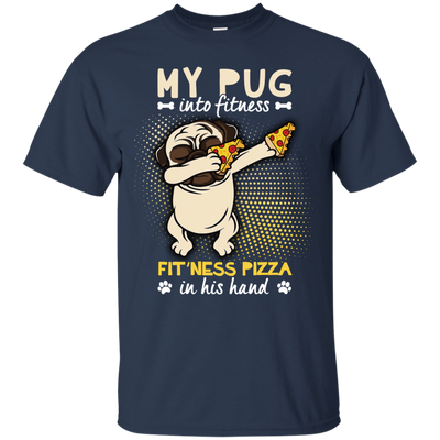 My Pug Into Fitness Pizza Pug T Shirts